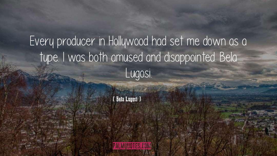 Bela Lugosi Quotes: Every producer in Hollywood had