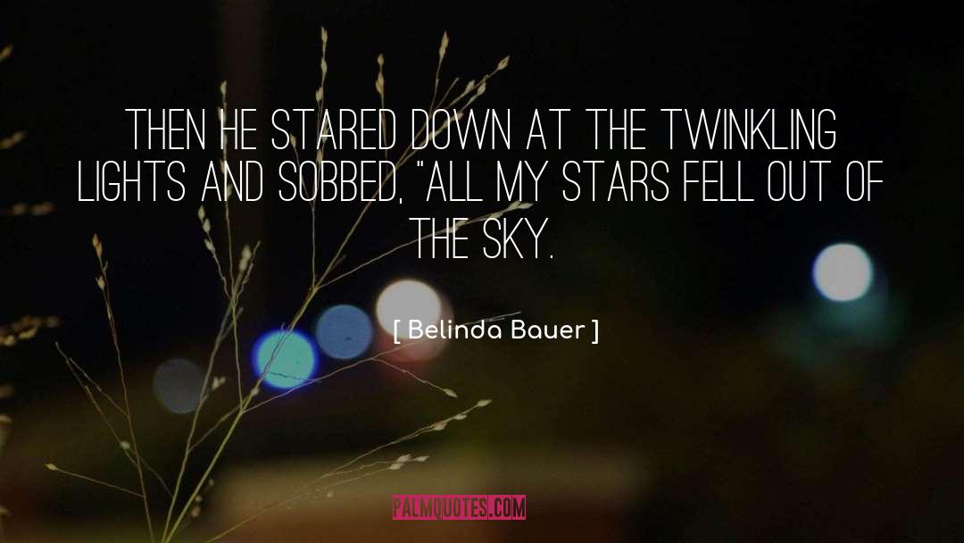 Belinda Bauer Quotes: Then he stared down at