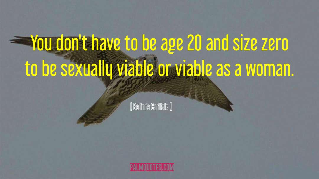 Belinda Carlisle Quotes: You don't have to be