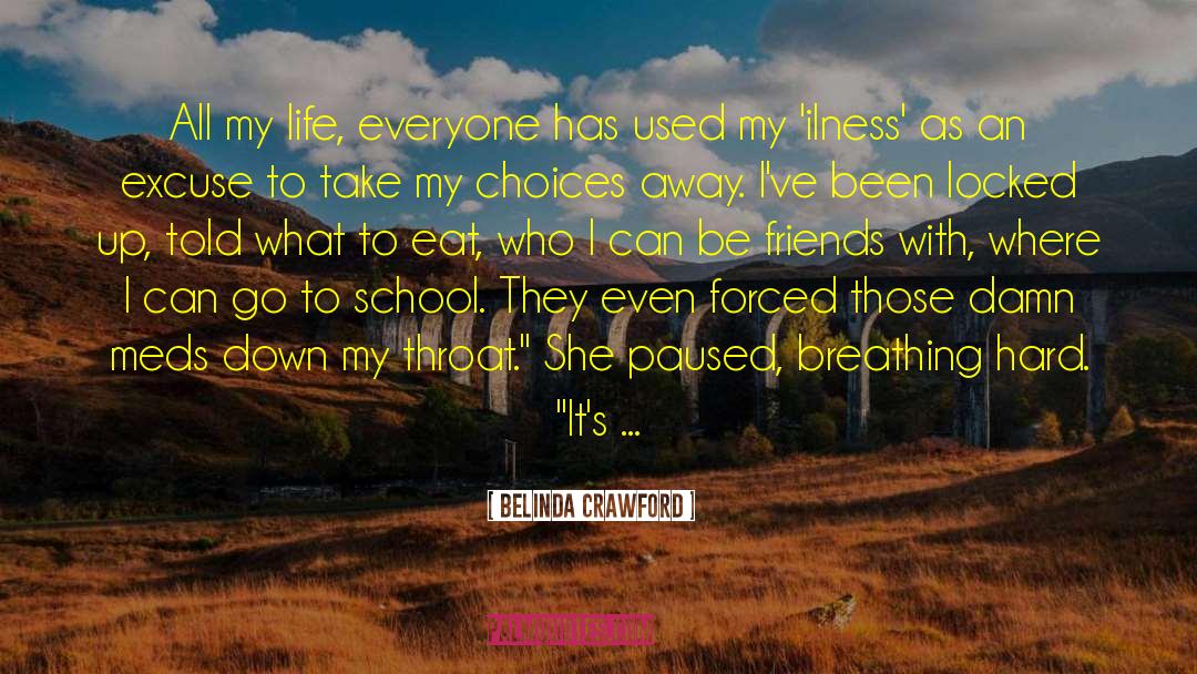 Belinda Crawford Quotes: All my life, everyone has