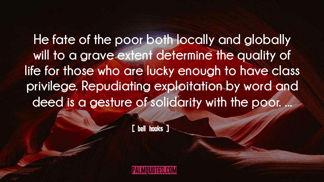 Bell Hooks Quotes: He fate of the poor