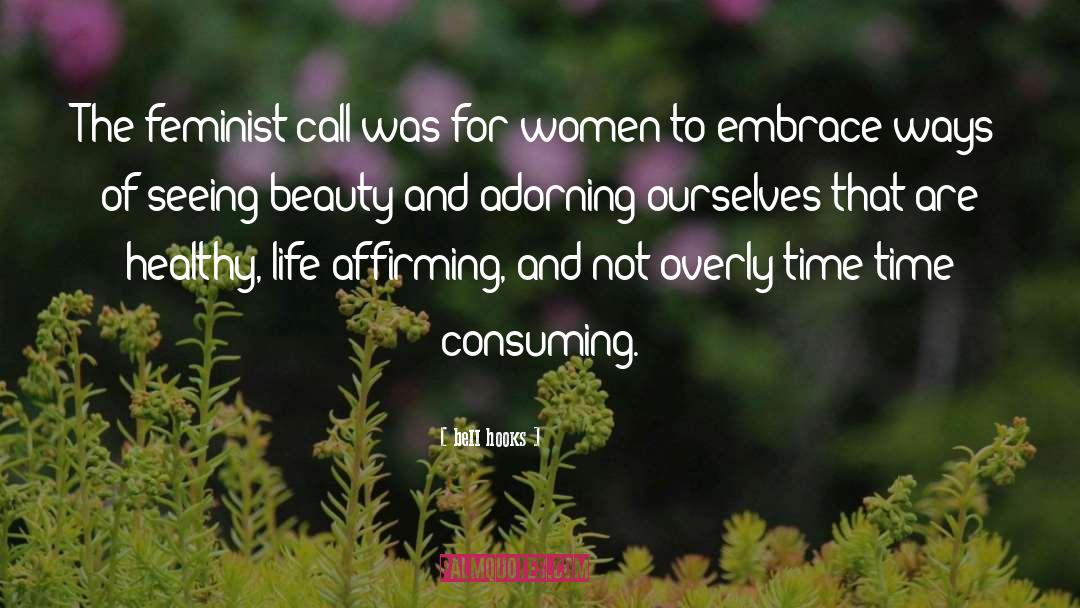 Bell Hooks Quotes: The feminist call was for