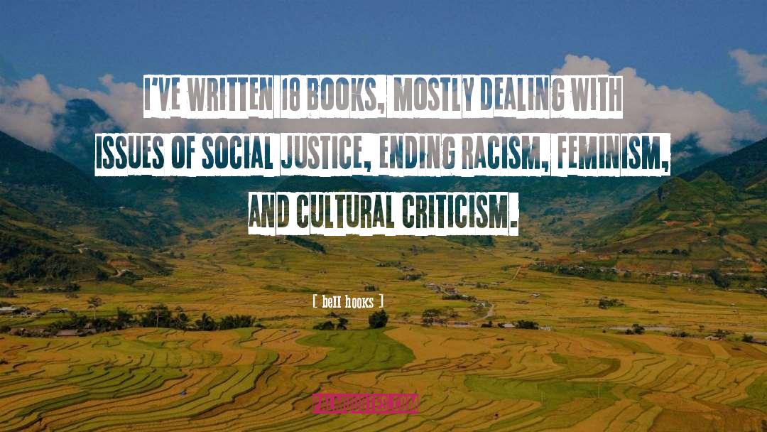 Bell Hooks Quotes: I've written 18 books, mostly