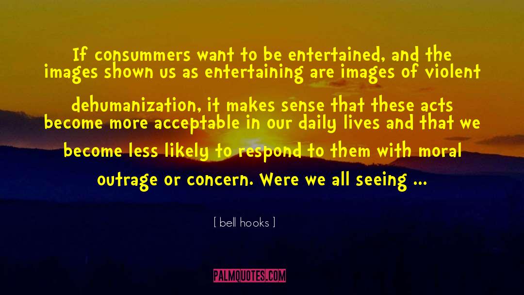 Bell Hooks Quotes: If consummers want to be