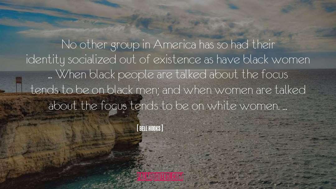 Bell Hooks Quotes: No other group in America