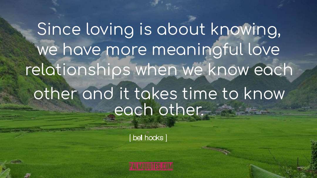 Bell Hooks Quotes: Since loving is about knowing,