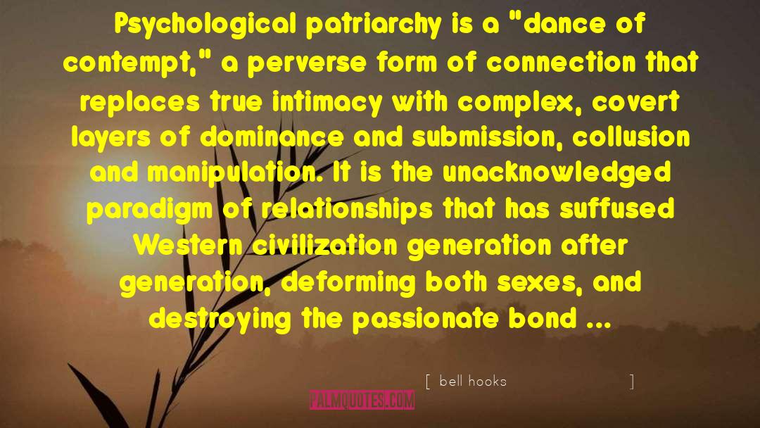 Bell Hooks Quotes: Psychological patriarchy is a 