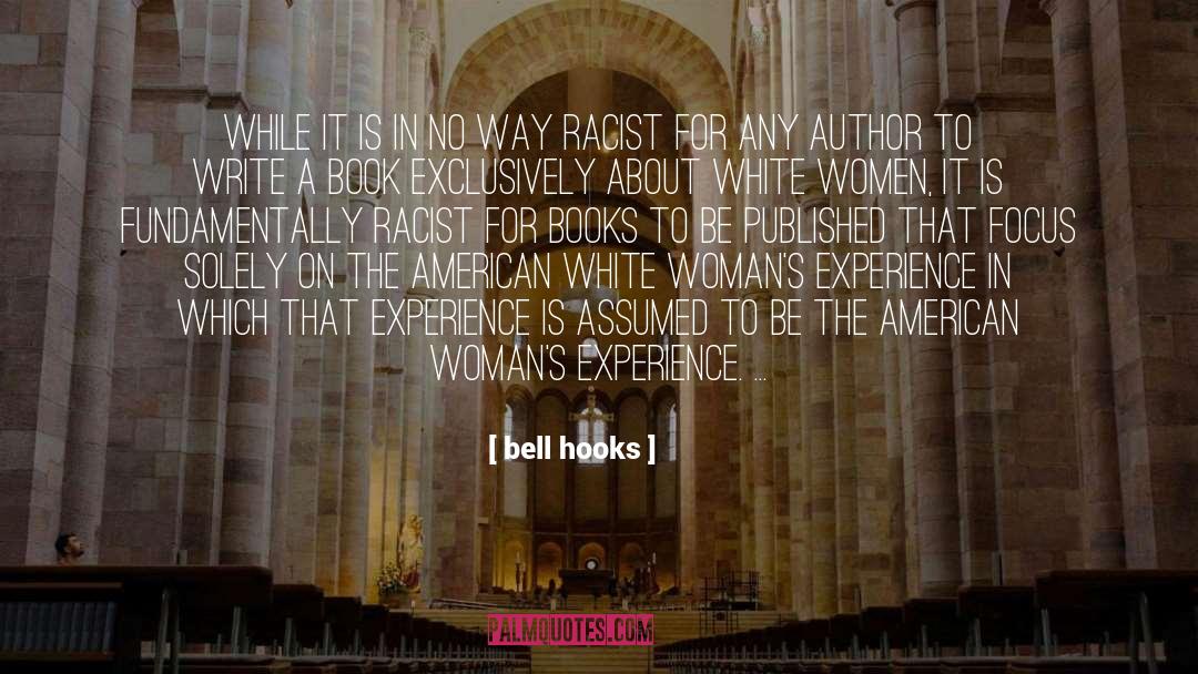 Bell Hooks Quotes: While it is in no