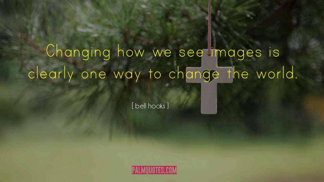 Bell Hooks Quotes: Changing how we see images