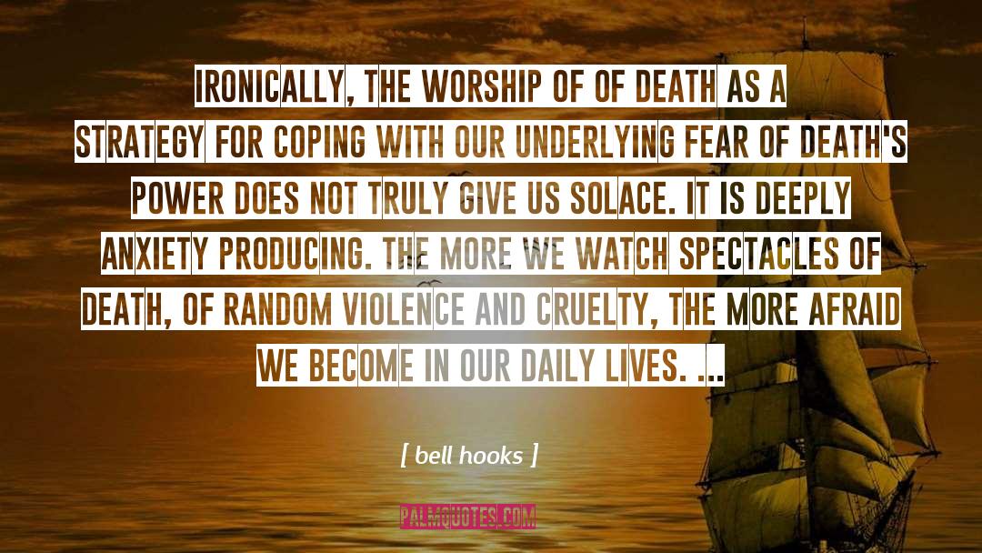 Bell Hooks Quotes: Ironically, the worship of of
