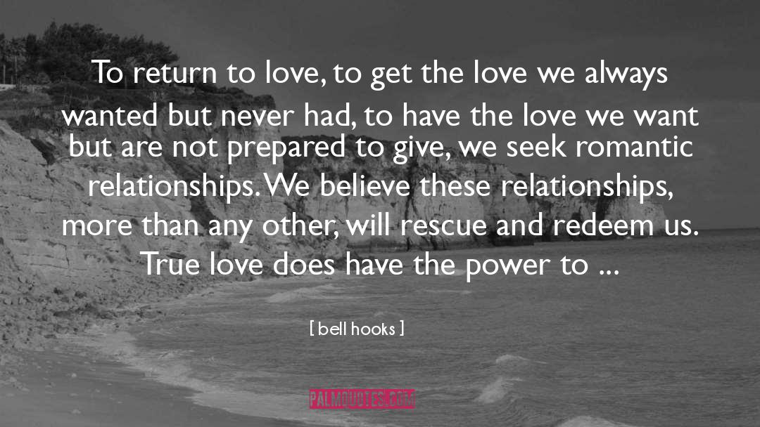 Bell Hooks Quotes: To return to love, to