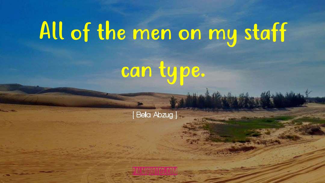 Bella Abzug Quotes: All of the men on