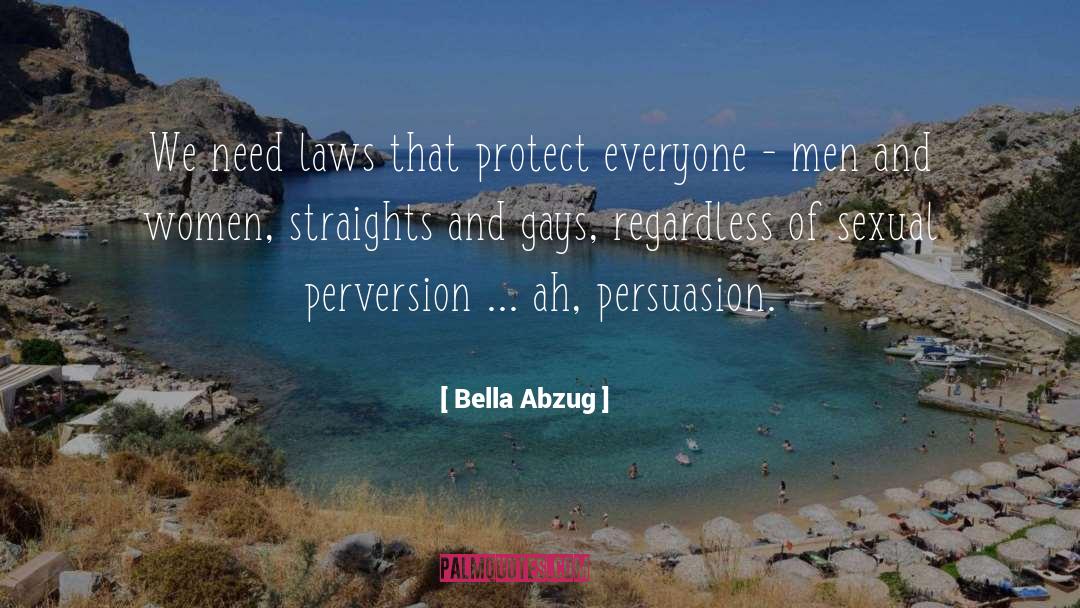 Bella Abzug Quotes: We need laws that protect