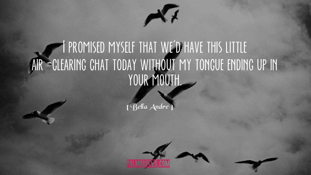 Bella Andre Quotes: I promised myself that we'd