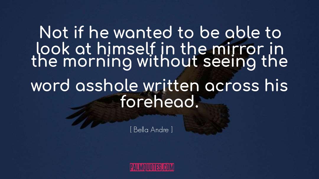 Bella Andre Quotes: Not if he wanted to