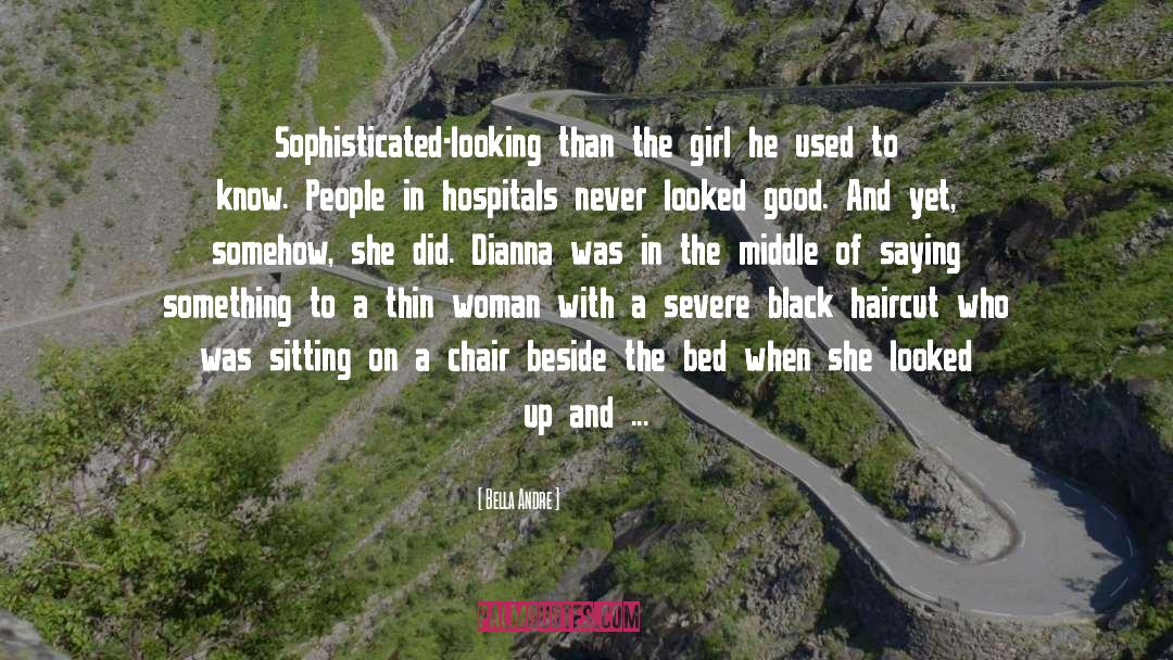 Bella Andre Quotes: Sophisticated-looking than the girl he