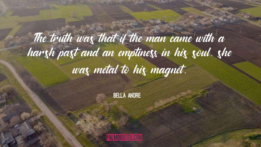 Bella Andre Quotes: The truth was that if