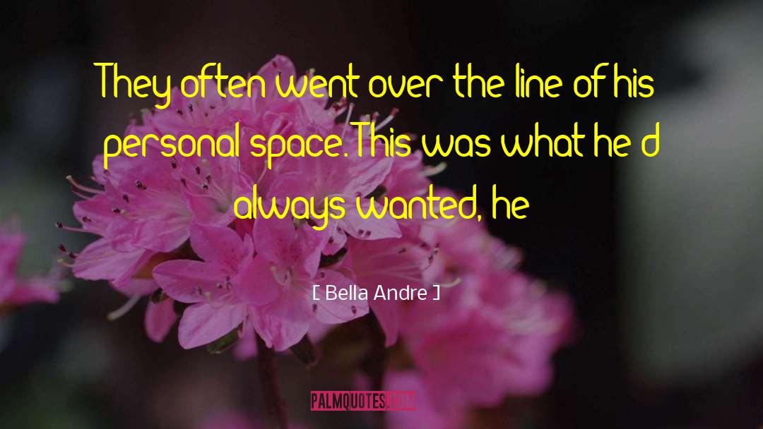 Bella Andre Quotes: They often went over the