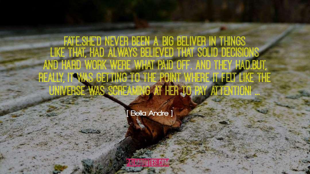 Bella Andre Quotes: Fate.<br>She'd never been a big