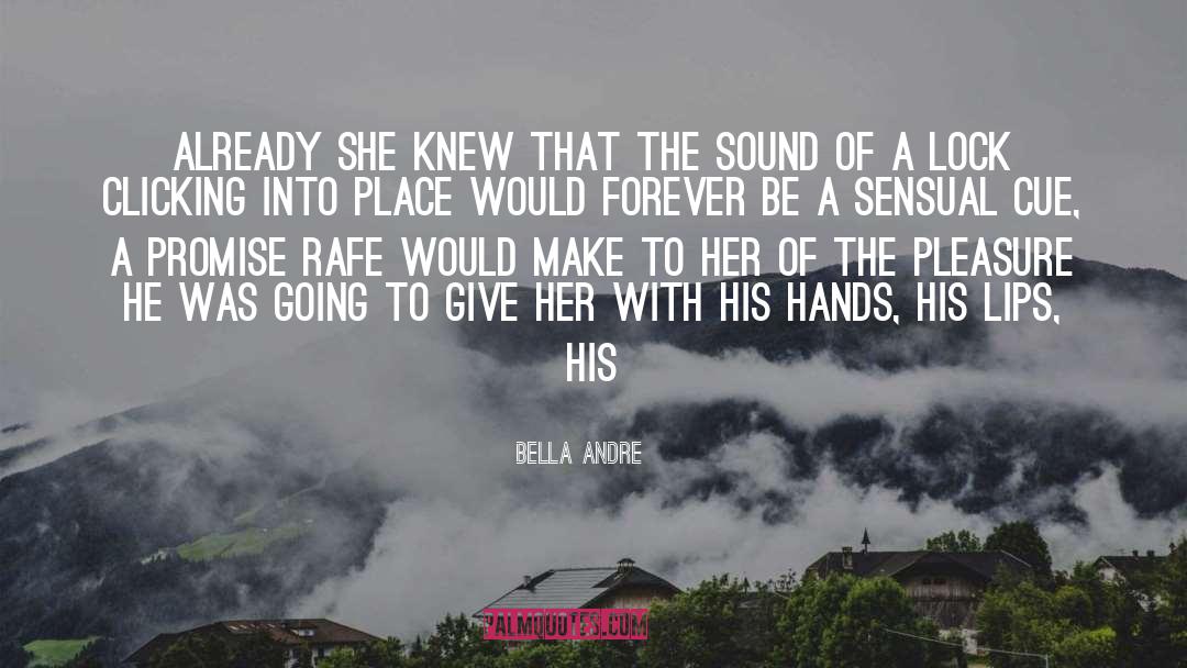 Bella Andre Quotes: Already she knew that the