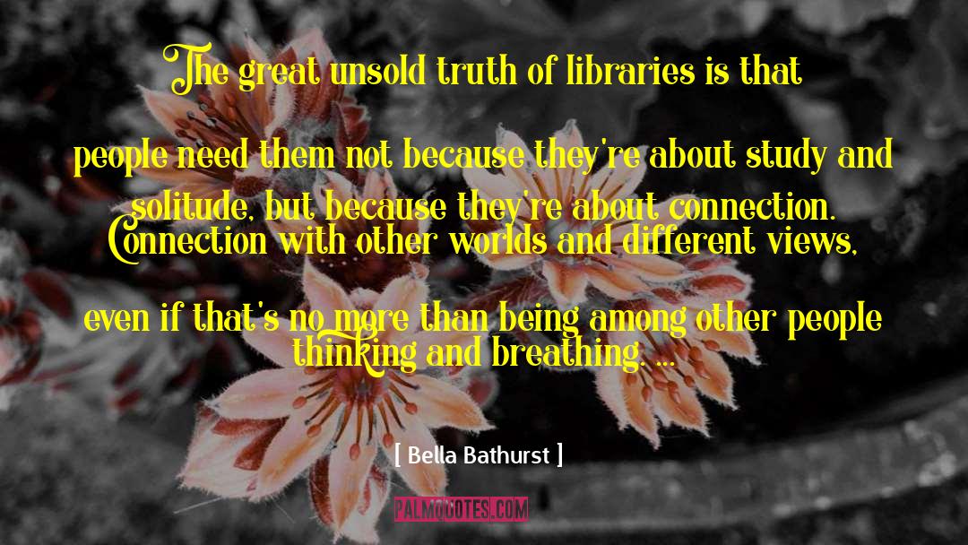 Bella Bathurst Quotes: The great unsold truth of