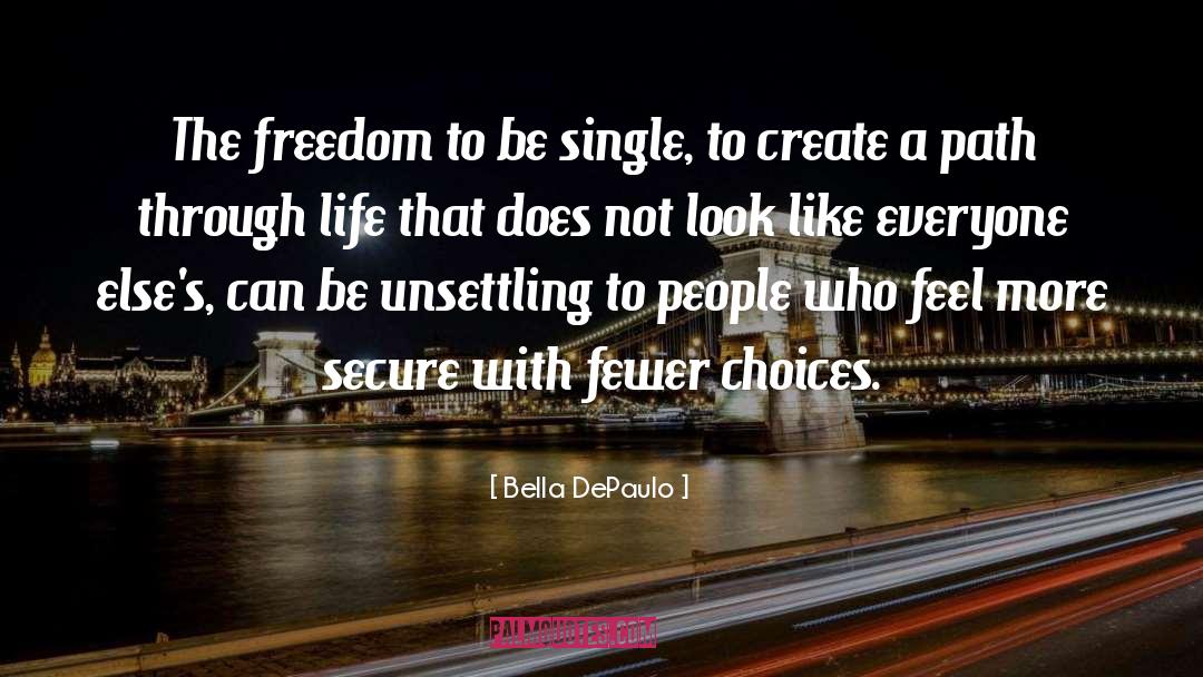 Bella DePaulo Quotes: The freedom to be single,