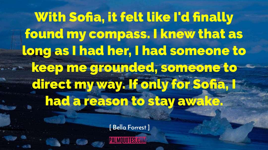 Bella Forrest Quotes: With Sofia, it felt like