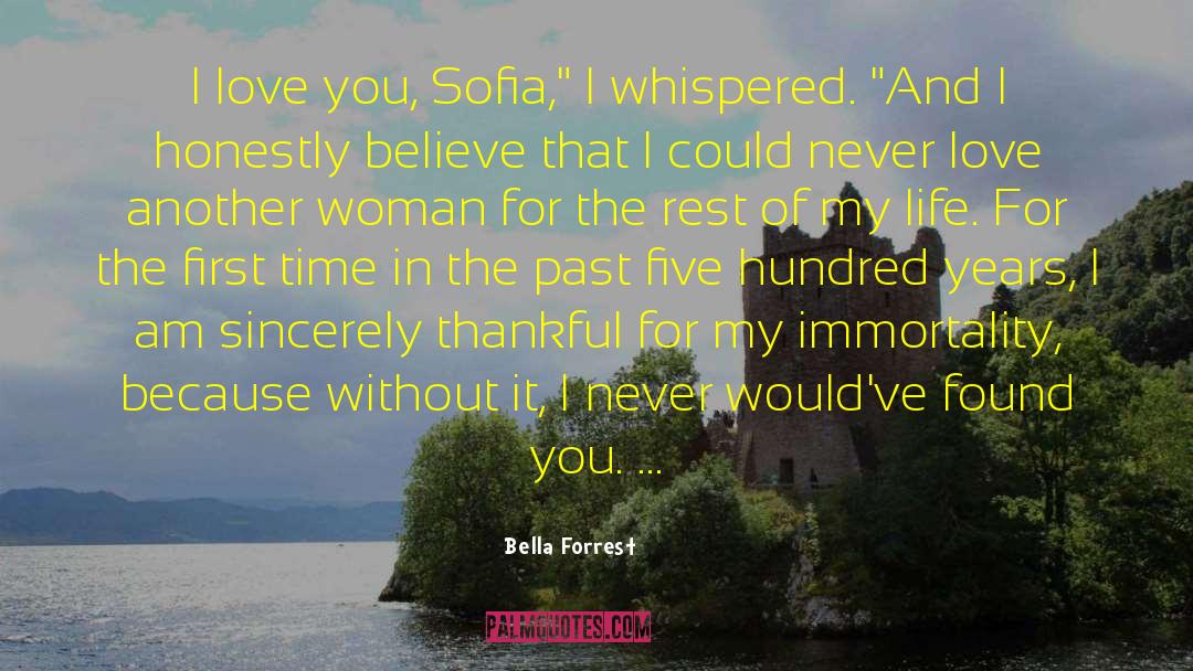 Bella Forrest Quotes: I love you, Sofia,