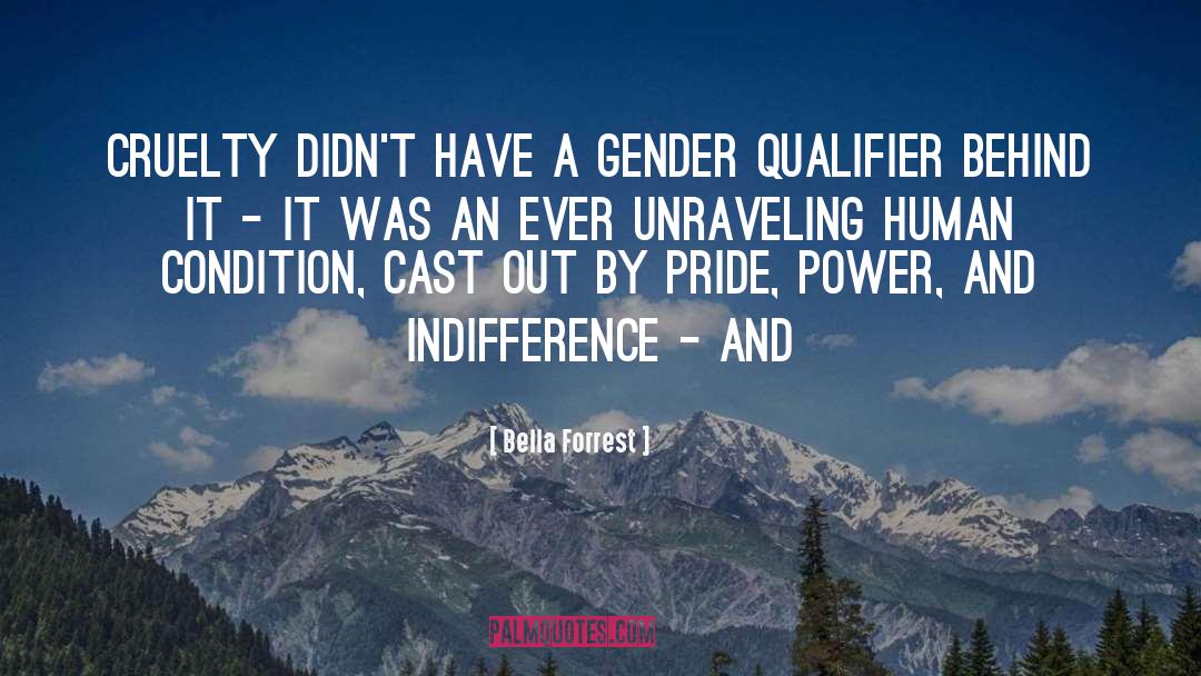 Bella Forrest Quotes: Cruelty didn't have a gender