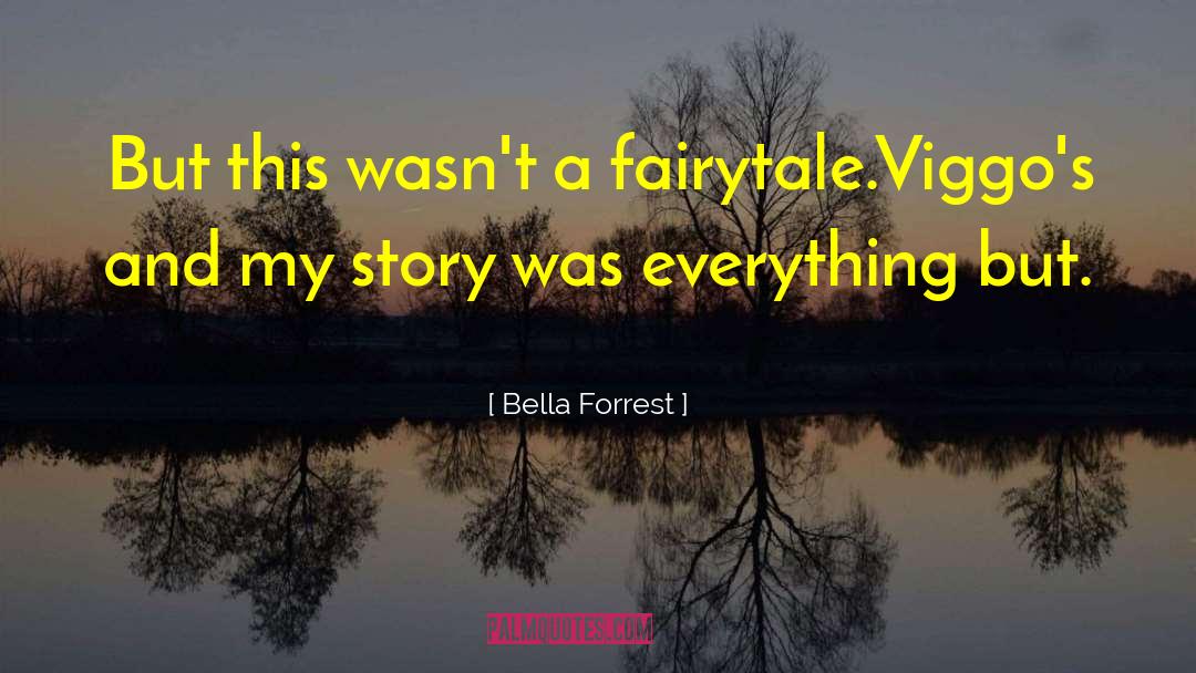 Bella Forrest Quotes: But this wasn't a fairytale.<br