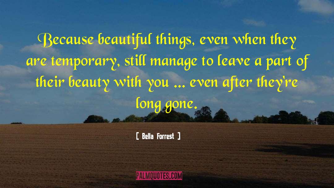 Bella Forrest Quotes: Because beautiful things, even when