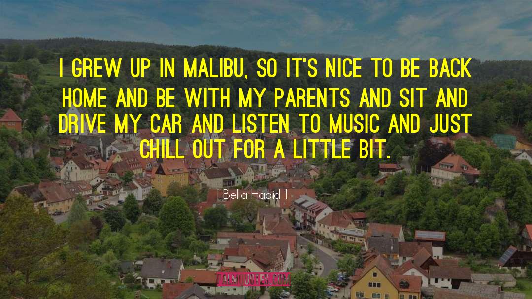 Bella Hadid Quotes: I grew up in Malibu,