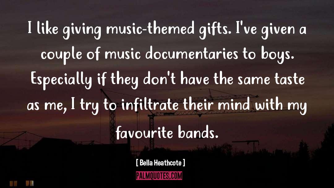 Bella Heathcote Quotes: I like giving music-themed gifts.
