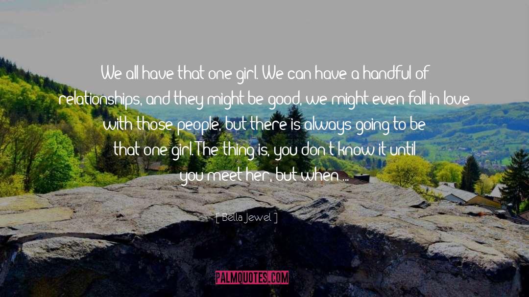 Bella Jewel Quotes: We all have that one