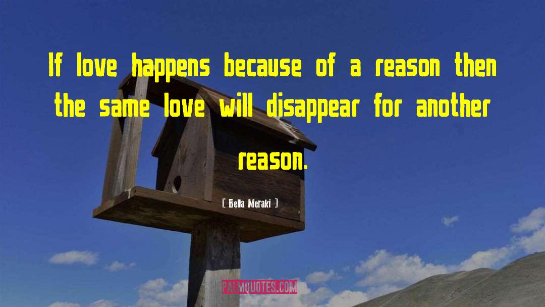 Bella Meraki Quotes: If love happens because of