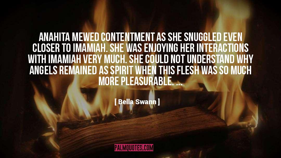 Bella Swann Quotes: Anahita mewed contentment as she