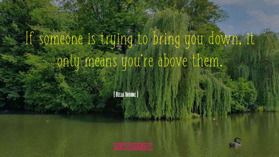 Bella Thorne Quotes: If someone is trying to