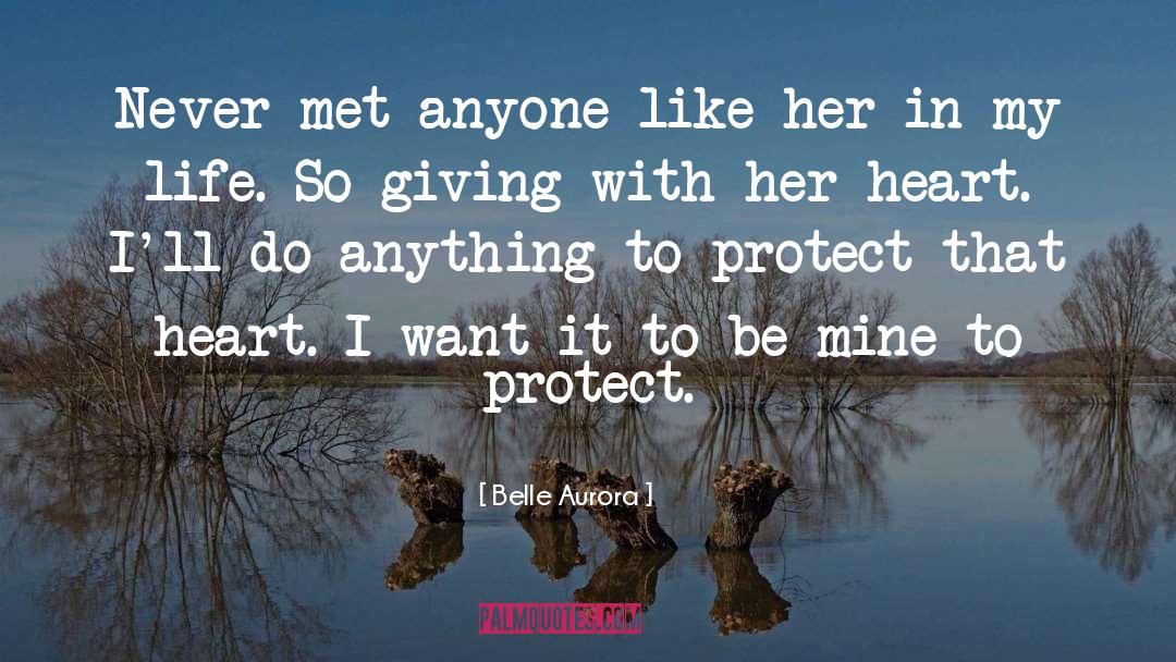 Belle Aurora Quotes: Never met anyone like her