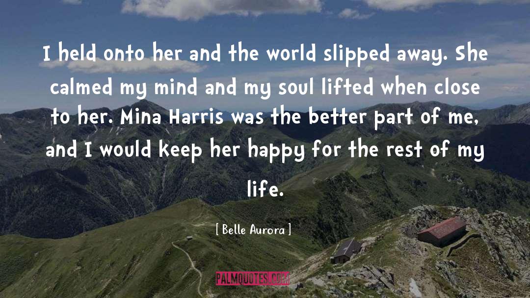 Belle Aurora Quotes: I held onto her and