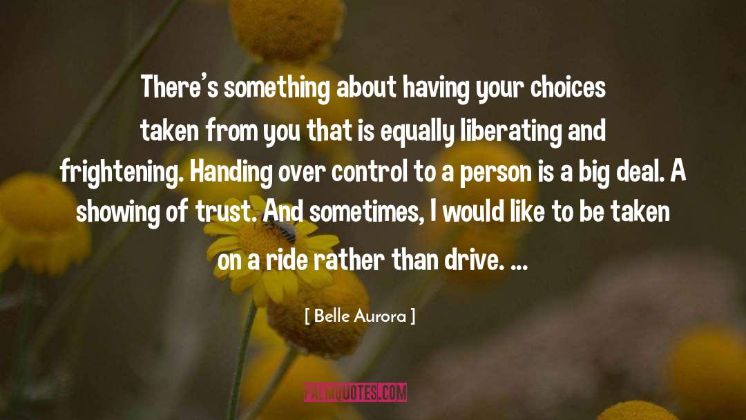 Belle Aurora Quotes: There's something about having your