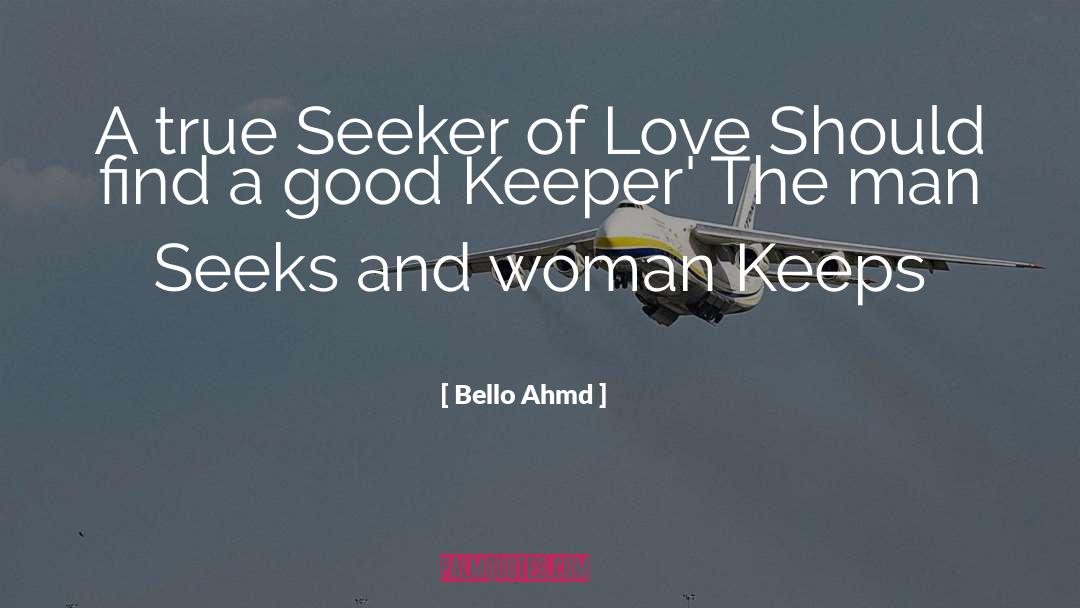 Bello Ahmd Quotes: A true Seeker of Love