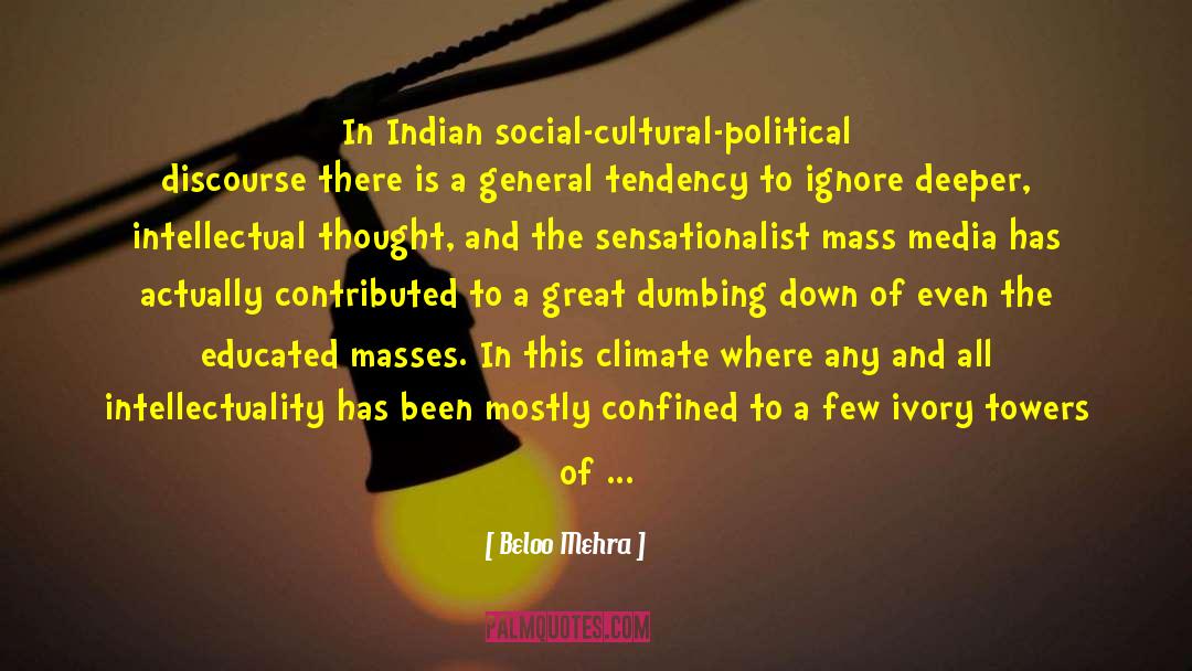 Beloo Mehra Quotes: In Indian social-cultural-political discourse there