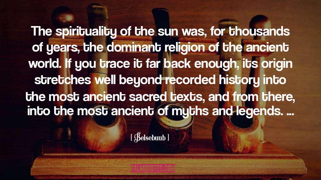 Belsebuub Quotes: The spirituality of the sun