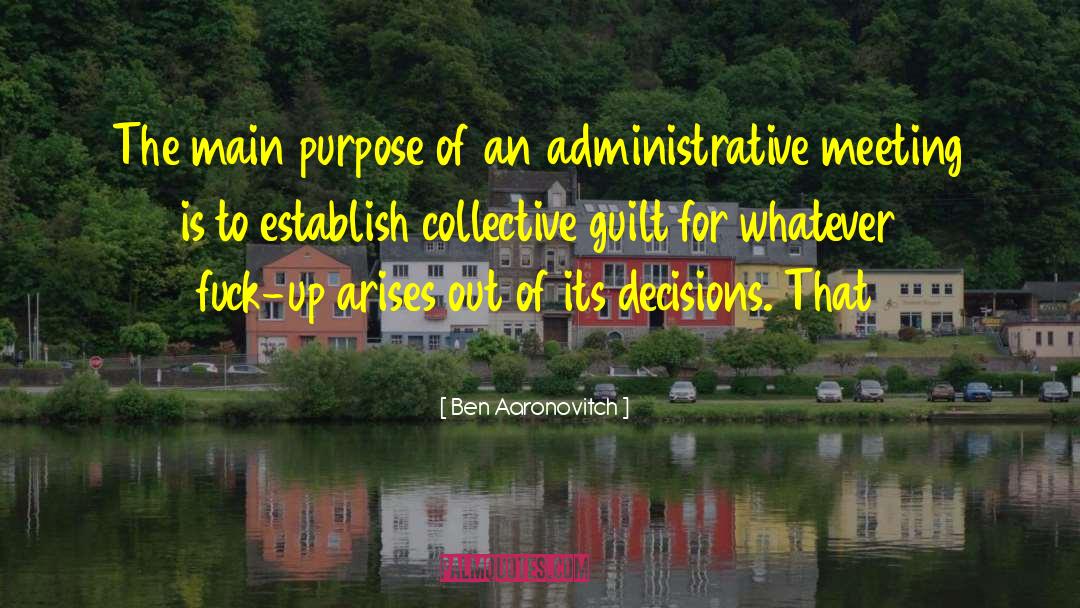 Ben Aaronovitch Quotes: The main purpose of an