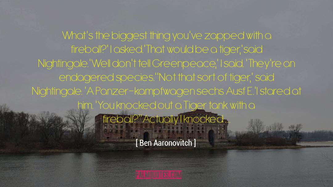 Ben Aaronovitch Quotes: What's the biggest thing you've