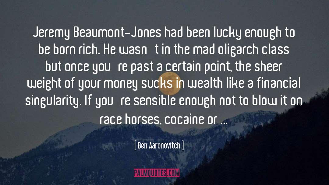 Ben Aaronovitch Quotes: Jeremy Beaumont-Jones had been lucky