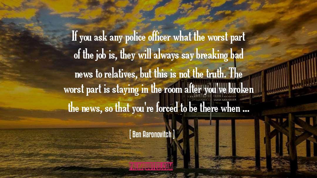 Ben Aaronovitch Quotes: If you ask any police
