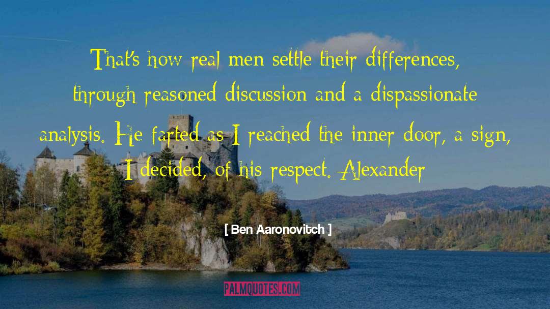 Ben Aaronovitch Quotes: That's how real men settle