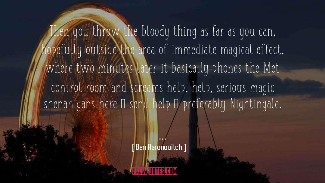 Ben Aaronovitch Quotes: Then you throw the bloody