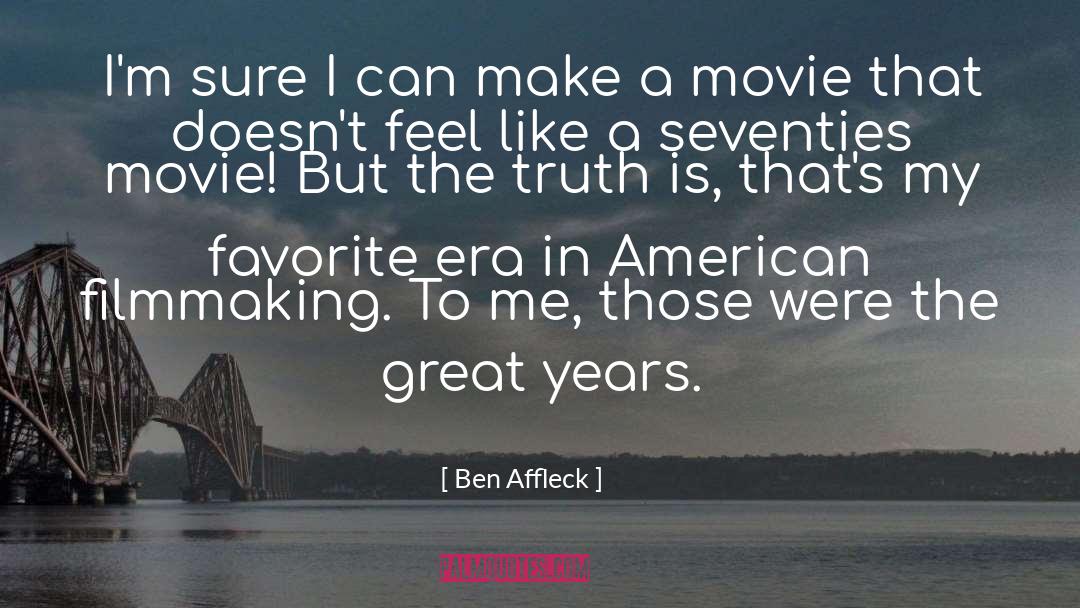 Ben Affleck Quotes: I'm sure I can make